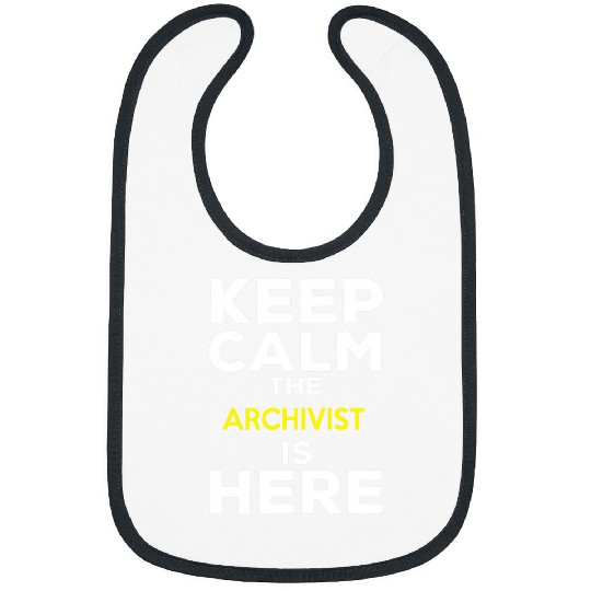 Keep Calm The Archivist Is Here Bibs