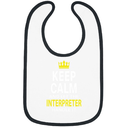 Keep Calm and Let INTERPRETER Handle It Bibs