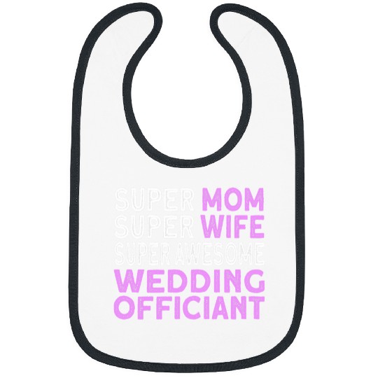 Mom Wife Wedding Officiant Ordained Minister Bibs
