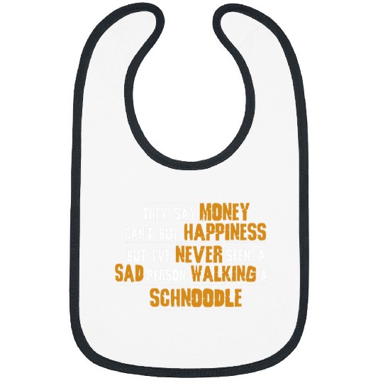 Never Seen Sad Person Walking Schnoodle Bibs