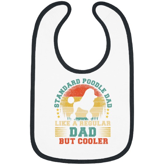 Standard Poodle Dad Like A Regular Dad Fathers Day Bibs
