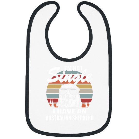 Im not Single I have an Australian Shepherd Bibs