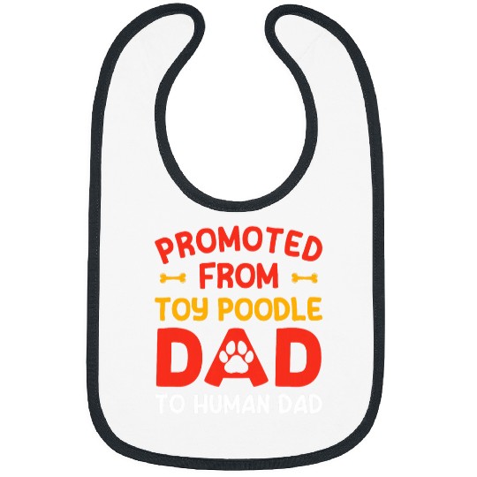 Promoted From Toy Poodle Dad To Human Dad Funny Dog Theme Bibs