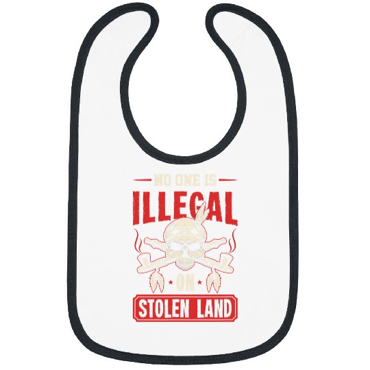 No One Is Illegal On Stolen Land Native American Indigenous 2 Bibs