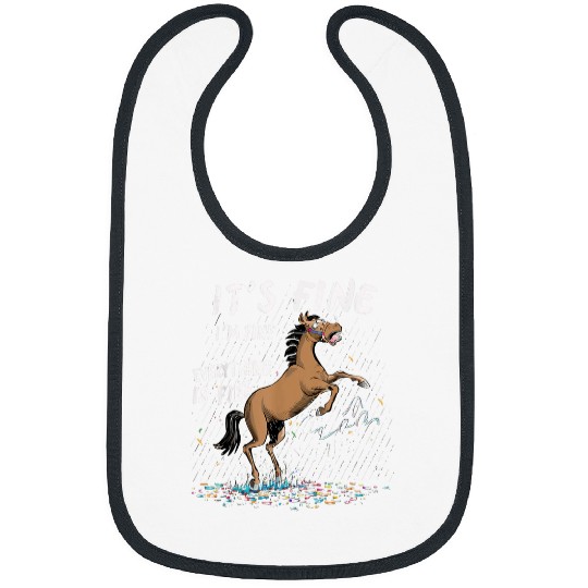 Horse Its Fine Im Fine Everything Is Fine Funny Farmer 21 Bibs