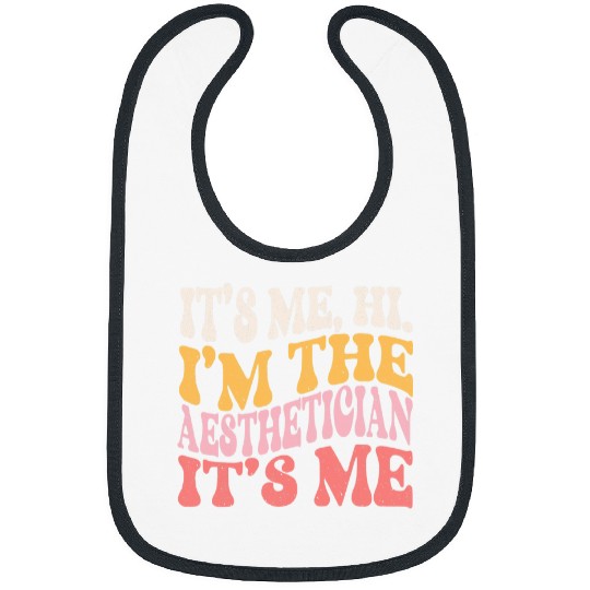 Its Me Hi Im The Aesthetician Funny Beautician Esthetician Bibs