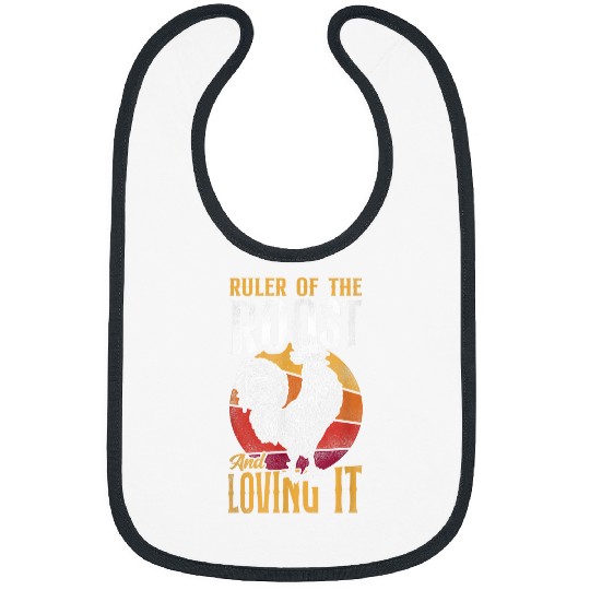 Ruler Of The Roost And Loving It Farming Agriculture Bibs
