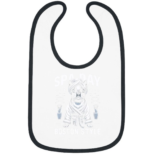 Spa Day Boston Style Boston Terrier Dog Funny Graphic Tees Bibs