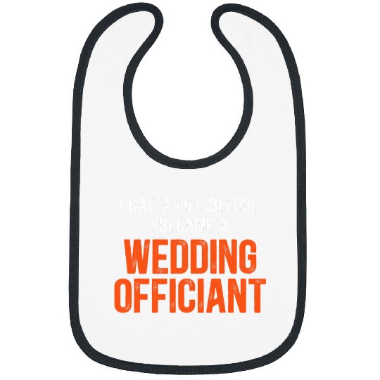 Wedding Officiant Had Life Internet Ordained Minister Gift Bibs