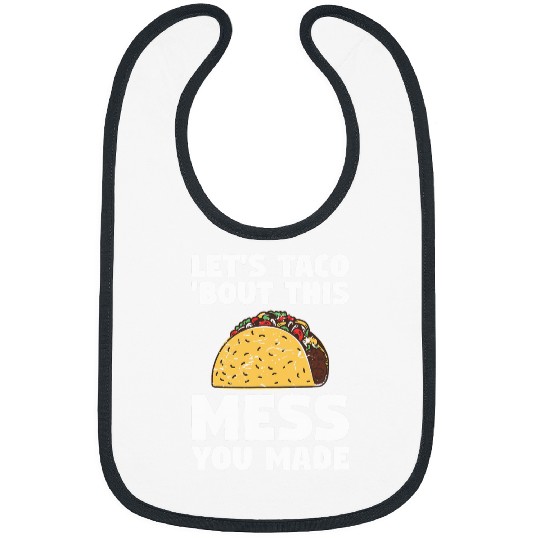 Lets Taco Bout This Mess You Made School Custodian Janitor Bibs