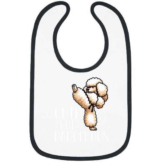 Poodle Cute But Dangerous Bibs