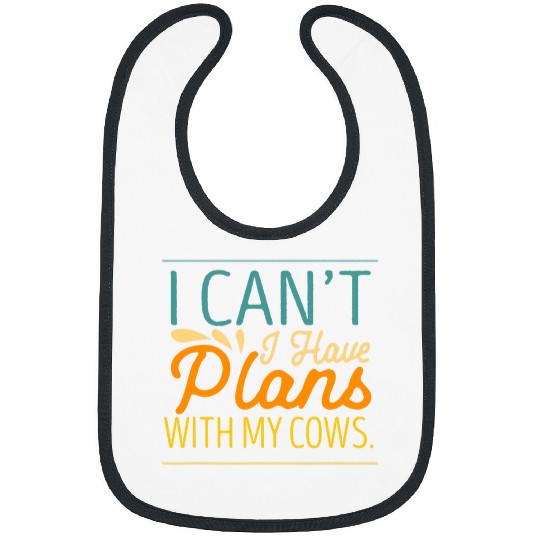 I Cant I Have Plans with My Cows Cattle Farming Calf Farmer Bibs