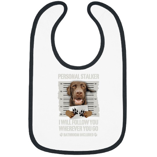 Labrador Lab Dog Personal Stalker Chocolate Labrador Lab Bibs