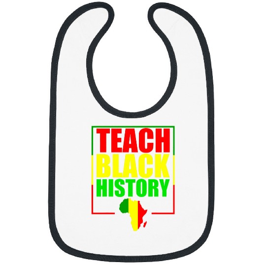 Teach Black History For Teachers Black History Month Bibs