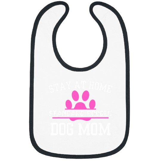 Stay At homes STANDARD POODLE Dog Mom Bibs