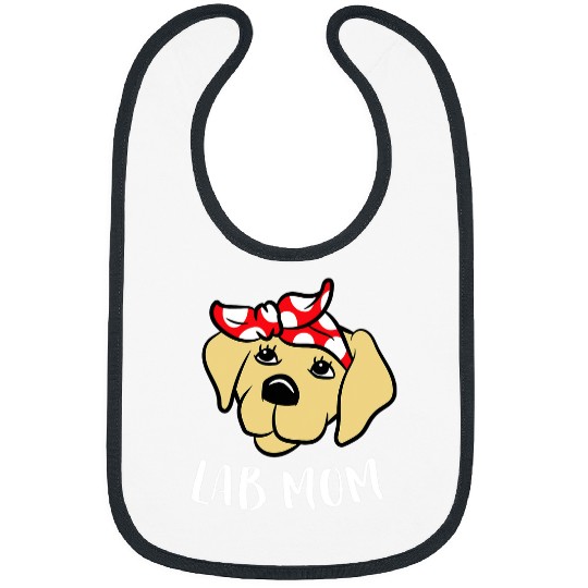 Labrador Lab Dog Mom Ever Labrador Retriever Bibs