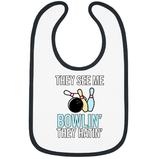 They See Me Bowlin They Hatin Bowling Player Bowler Graphic Bibs