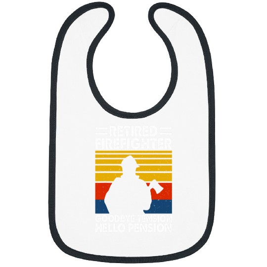 Retired Firefighter Goodbye Tension Hello Pension 2Funny Bibs