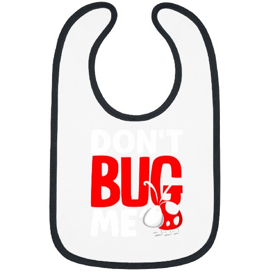 Ladybug Entomologist Ladybirds Entomology Dont Bug Me Bibs