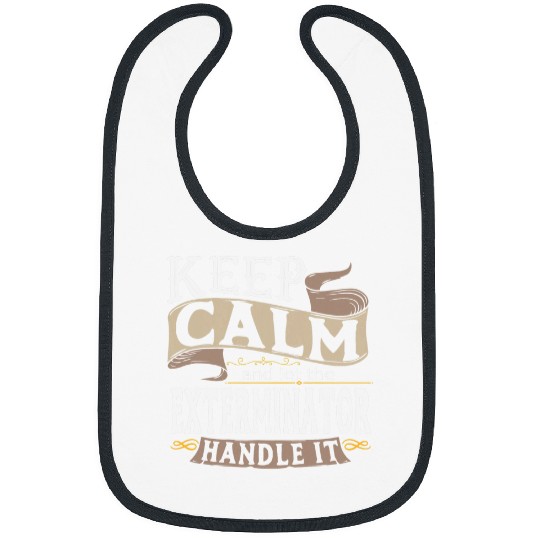 Keep Calm And Let The Exterminator Handle It I Men Bibs