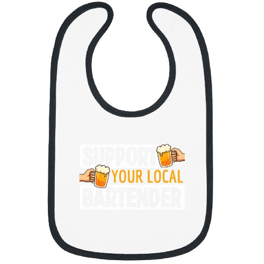 Support Your Local Bartender Pub Party Drinking Beer 24 Bibs