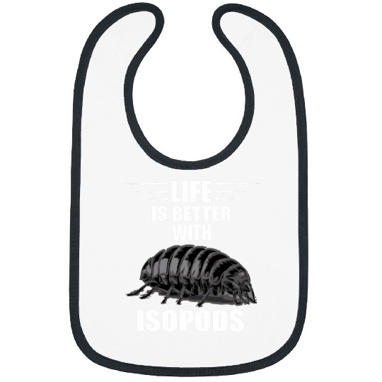Life Is Better Entomologist Roly Poly Pill Bug Lovers Isopod Bibs
