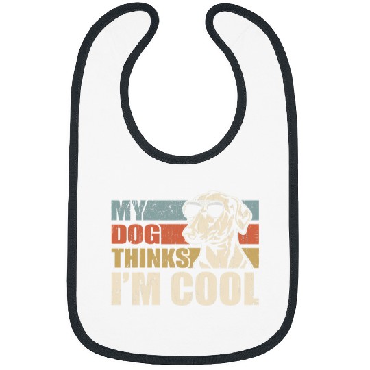My Dog Thinks Im Cool German Pinscher Funny Retro Dad Mom Bibs