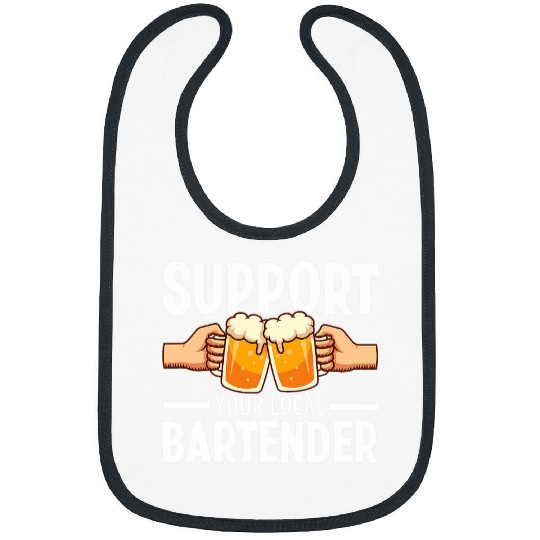 Support Your Local Bartender Pub Party Drinking Beer 22 Bibs