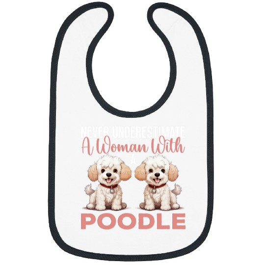 Toy Poodle Dog Breed Pet Never Underestimate A Woman Bibs