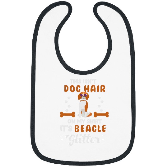 This is not dog hair on my   Its Beagle Glitter Bibs