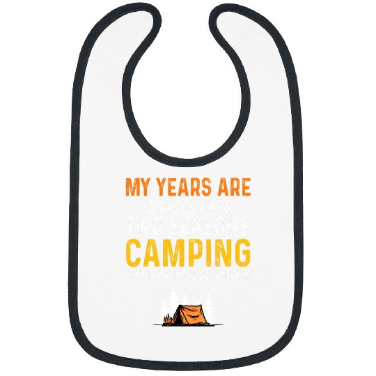 My Years Are Two Seasons Camping And Waiting For Camping Bibs