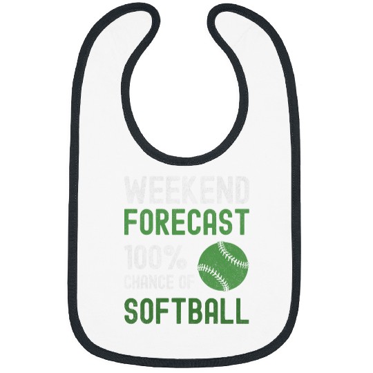 Weekend forecast 100 percent chance of softball saying quote 2 Bibs