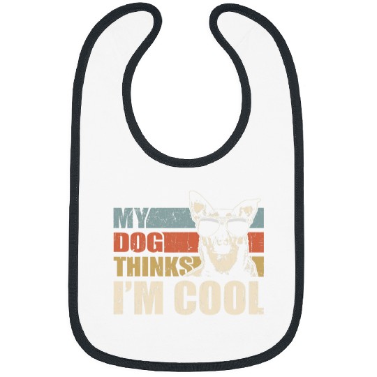My Dog Thinks Im Cool Dutch Shepherd Funny Retro Dad Mom Bibs