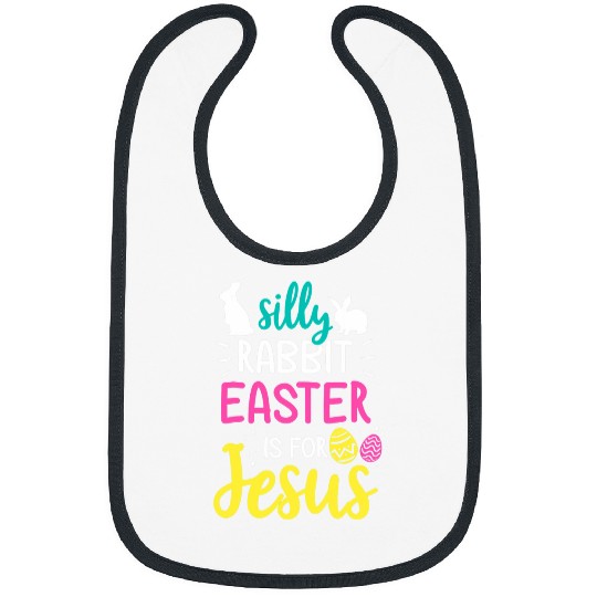 silly rabbit easter is jesus christian Bibs