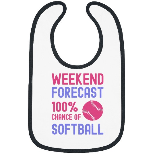 Weekend forecast 100 percent chance of softball saying quote Bibs