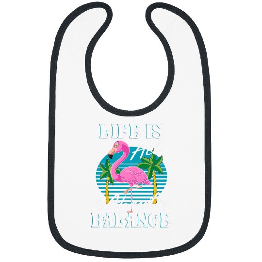 Life Is All About Balance Pink Flamingo Stuff For Women Bibs