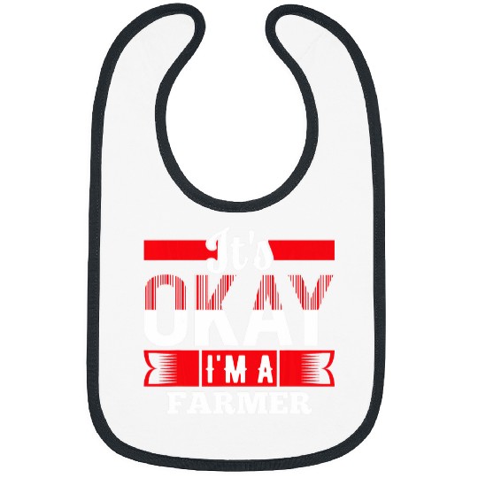 Its Okay Im A FARMER 2for FARMERS Bibs