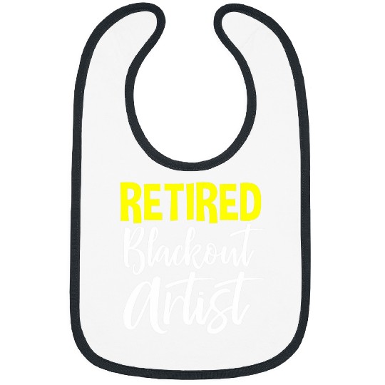 Retired Blackout Artist Sobriety Gifts Sober for Men Women Bibs