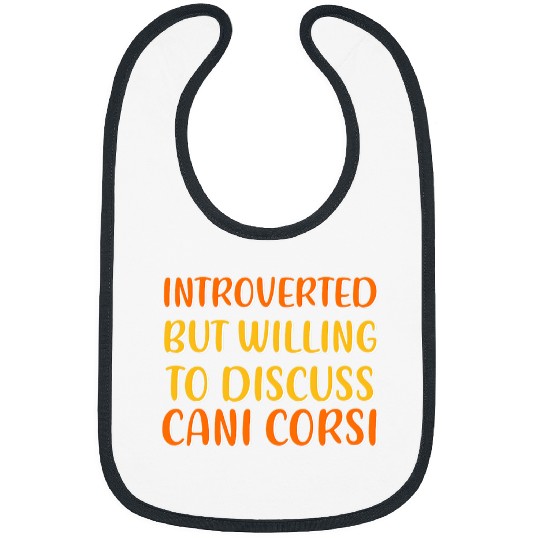 Willing to Discuss Cani Corsi Cane Corso Dog Lover Dog Breed Bibs