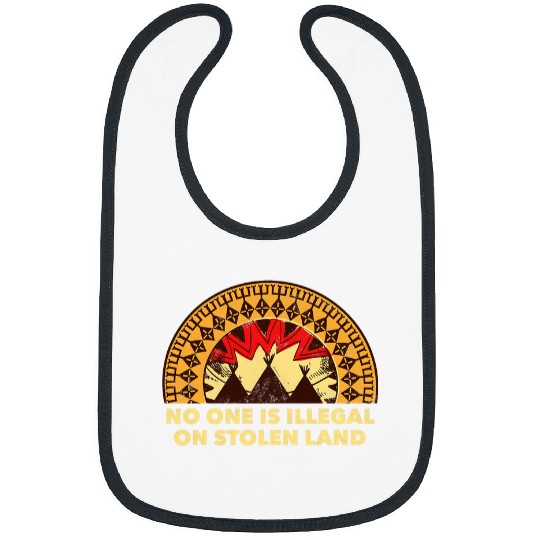No One Is Illegal On Stolen Land Native American Bibs