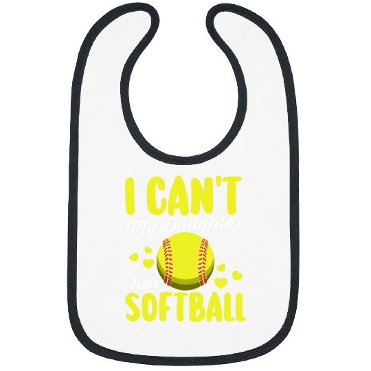 Funny Fathers Day I Cant My Daughter Has Softball Dad Bibs