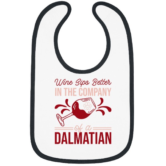 Wines Sips Better In The Company Of A Dalmatian Connoisseur Bibs
