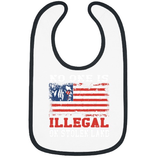 No one is illegal on stolen Land Indigenous Immigrants 3 Bibs