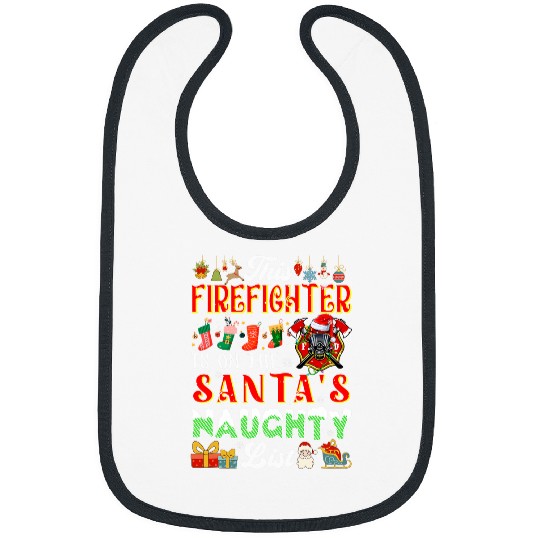 This Firefighter Is On Santas Naughty List Funny Joke Xmas Bibs