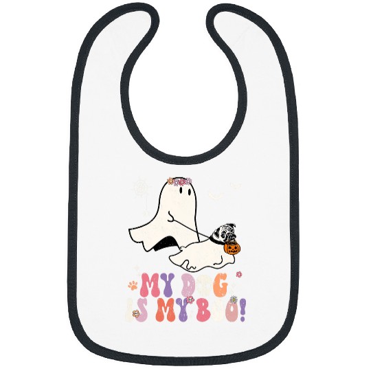 My Dog Is My Boo Pug Dog Pumpkin Funny ghosts Halloween Bibs