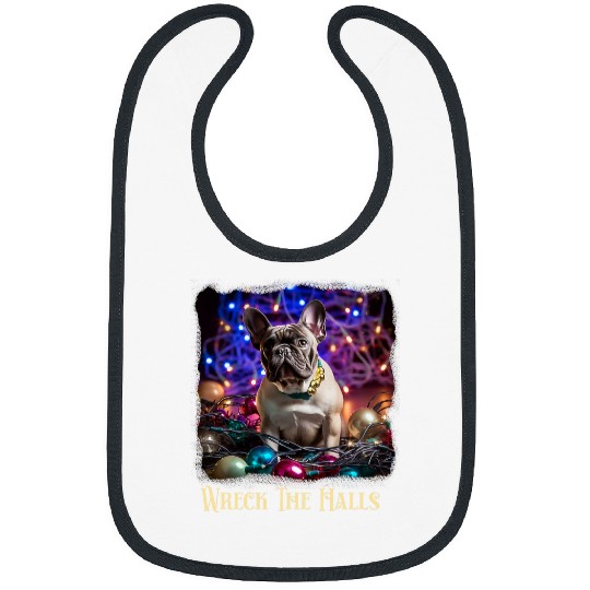 Wreck The Halls French Bulldog Christmas Disaster C Bibs