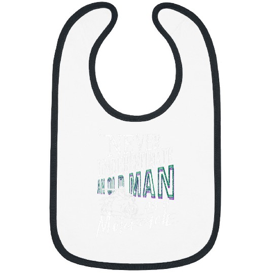 Never Underestimate An Old Guy On A Motorcycle Biker Gift 22 Bibs