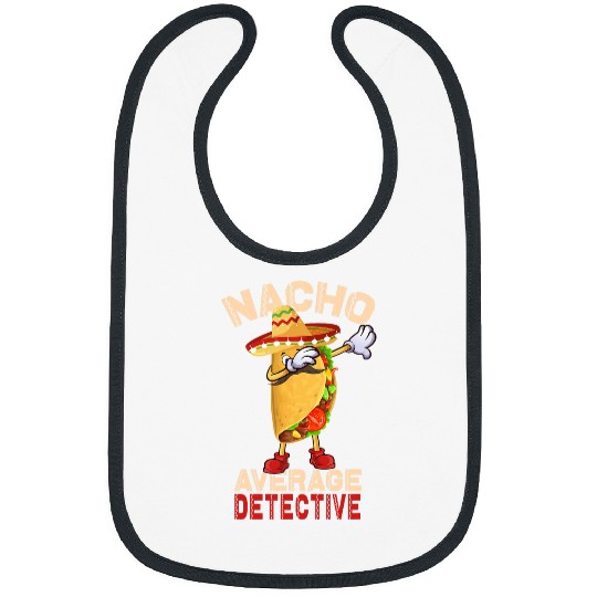 Nacho Average Detective Cinco De Mayo Mexican Fiesta Party Bibs