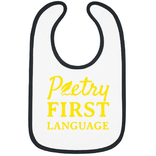 Poetry Is My First Language Writer Poet Bibs