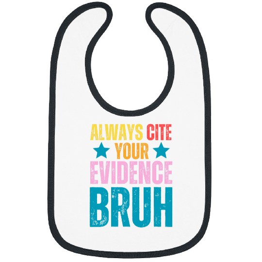 Always Cite Your Evidence Bruh Funny Retro English Teacher Bibs